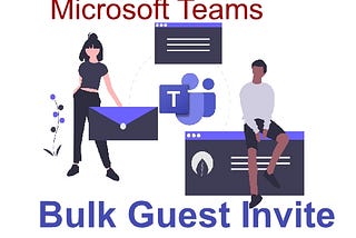 Send Bulk Guest Teams Invite with PowerShell