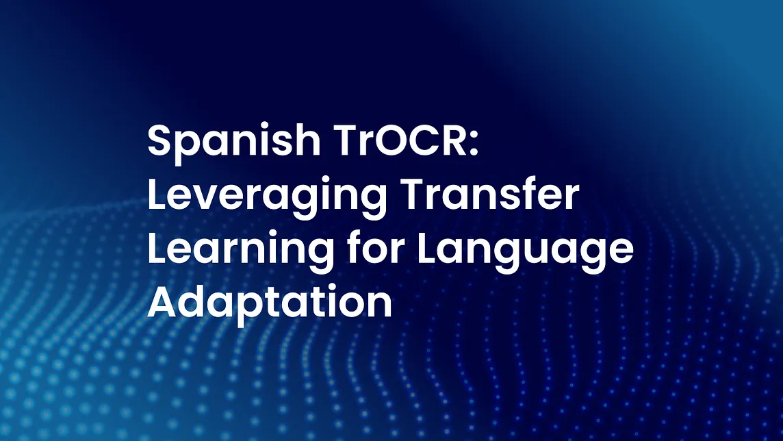 Spanish TrOCR: Leveraging Transfer Learning for Language Adaptation