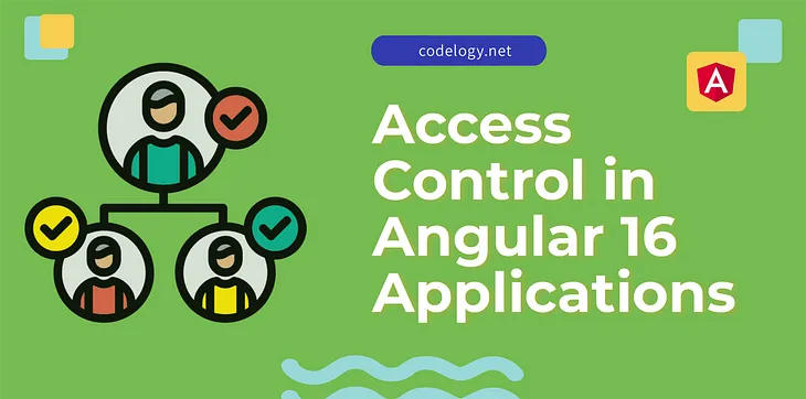 Role Based Access Control in Angular 16 Applications