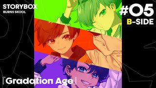 STORY BOX #05 B-SIDE『Gradation Age』