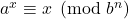 a^x \equiv x \pmod {b^n}