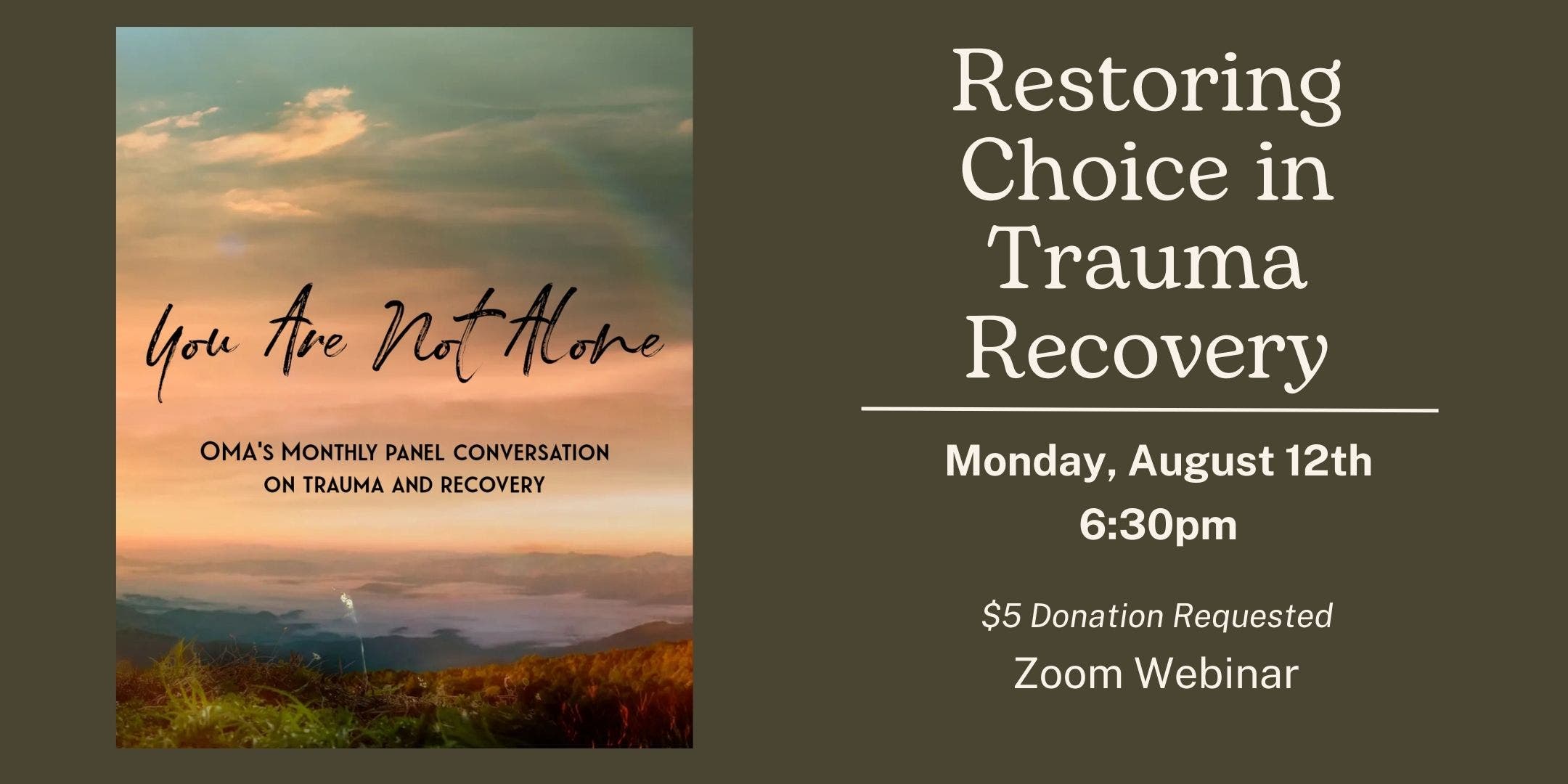 You Are Not Alone: Restoring Choice in Trauma Recovery (Webinar Panel Discussion)