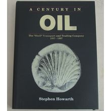 A Century in Oil by Stephen Howarth (Hardback, 1997) (Shell Oil)