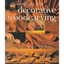 Decorative Woodcarving by Graham R. Bull. Ref: B0040