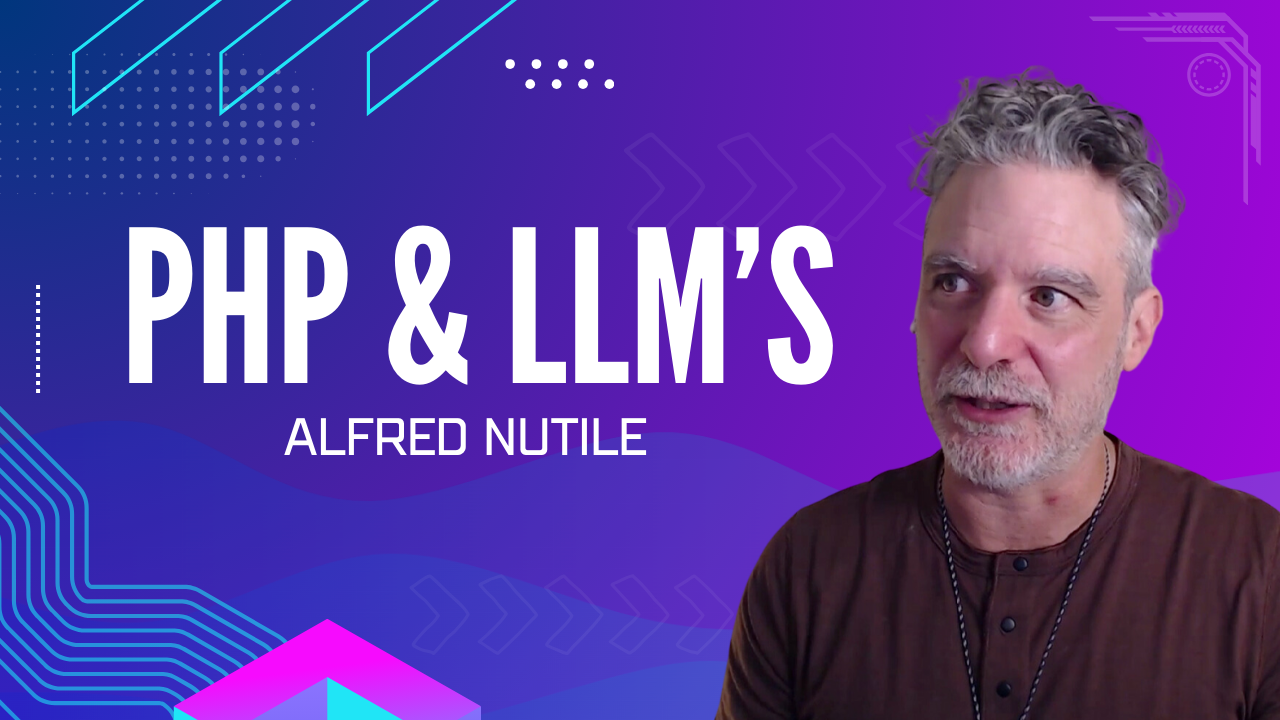 PHP and LLMs with Alfred Nutile image