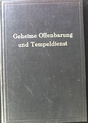 Seller image for Geheime Offenbarung und Tempeldienst: Eine Darstellung des Aufbaues der Apokalypse des heiligen Apostels Joahnnes samt Text und Erklärung. for sale by books4less (Versandantiquariat Petra Gros GmbH & Co. KG)