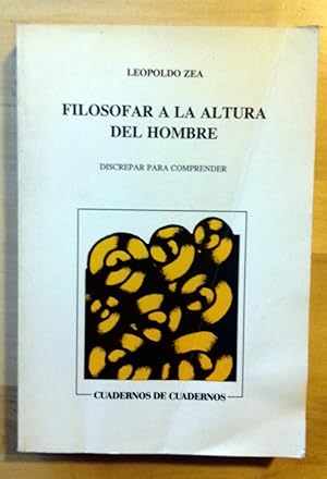 FILOSOFAR A LA ALTURA DEL HOMBRE. DISCREPAR PARA COMPRENDER