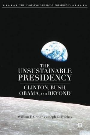 Seller image for Unsustainable Presidency : Clinton, Bush, Obama, and Beyond for sale by GreatBookPrices