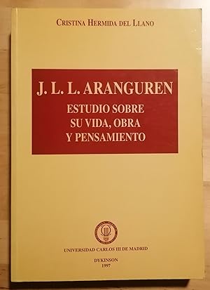 J. L. L. ARANGUREN. ESTUDIO SOBRE SU VIDA, OBRA Y PENSAMIENTO