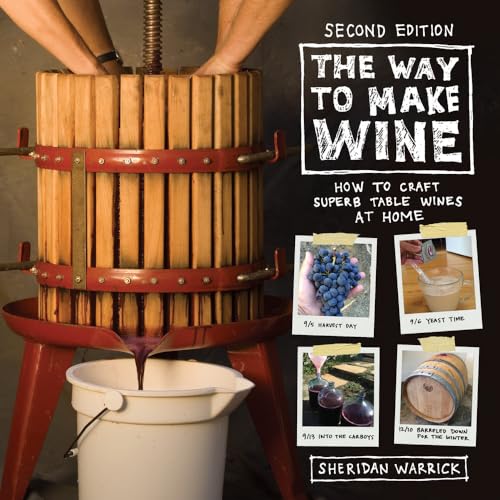 Stock image for The Way to Make Wine: How to Craft Superb Table Wines at Home for sale by Irish Booksellers