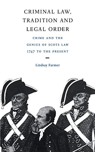 Beispielbild für Criminal Law, Tradition and Legal Order: Crime and the Genius of Scots Law, 1747 to the Present zum Verkauf von Oakholm Books