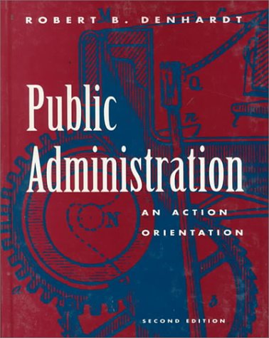 Stock image for Public Administration: An Action Orientation for sale by ThriftBooks-Dallas