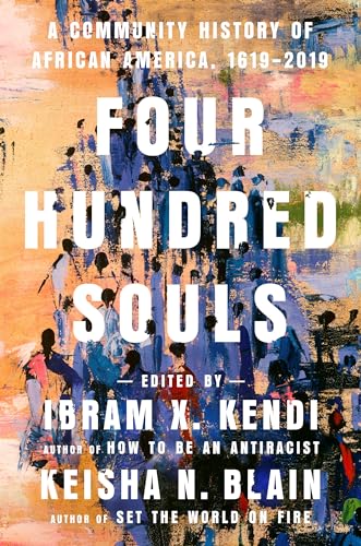 Stock image for Four Hundred Souls: A Community History of African America, 1619-2019 for sale by BooksRun