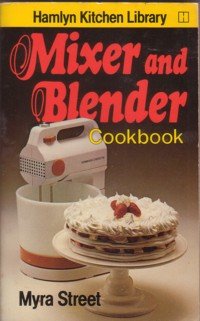 Immagine dell'editore per Mixer and Blender Cook Book (Hamlyn kitchen library) venduto da medimops