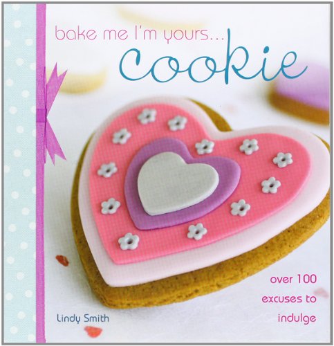 Stock image for Bake Me I'm Yours. Cookie for sale by SecondSale