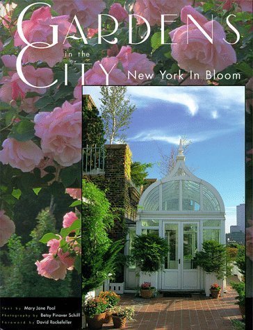 Stock image for Gardens in the City: New York in Bloom for sale by Front Cover Books