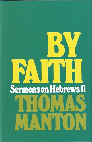 Stock image for By Faith: Sermons on Hebrews 11 for sale by Front Cover Books