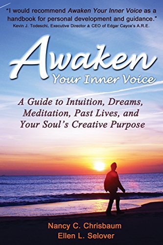Stock image for Awaken Your Inner Voice: A Guide to Intuition, Dreams, Meditation, Past Lives, and Your Soul's Creative Purpose for sale by Front Cover Books
