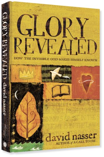 Stock image for Glory Revealed: How the Invisible God Makes Himself Known for sale by Your Online Bookstore