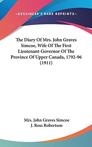 Beispielbild für The Diary of Mrs. John Graves Simcoe, Wife of the First Lieutenant-Governor of the Province of Upper Canada, 1792-96 (1911) zum Verkauf von medimops