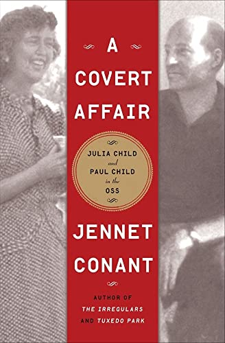 A Covert Affair: Julia Child and Paul Child in the OSS