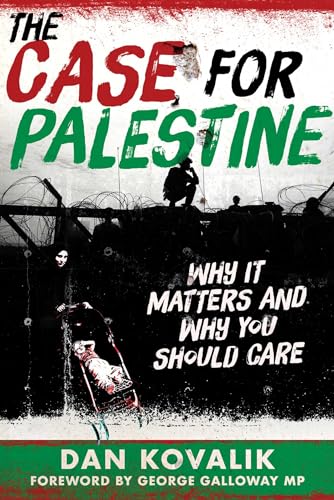 Stock image for The Case for Palestine: Why It Matters and Why You Should Care for sale by Campbell Bookstore