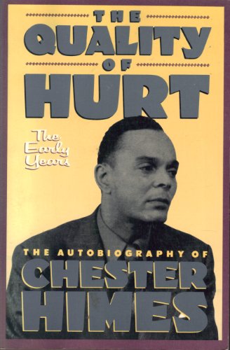 Stock image for The Quality of Hurt: The Early Years : The Autobiography of Chester Himes for sale by Irish Booksellers