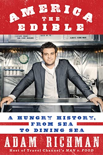 America the Edible: A Hungry History, from Sea to Dining Sea