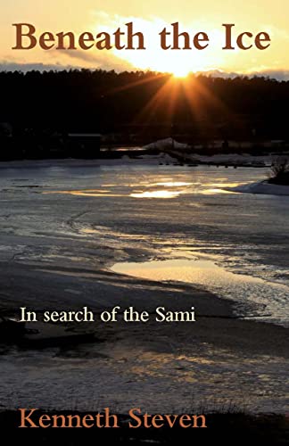 Beispielbild für Beneath the Ice: In Search of the Sami zum Verkauf von Oakholm Books