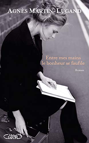 Stock image for Entre mes mains le bonheur se faufile for sale by Front Cover Books