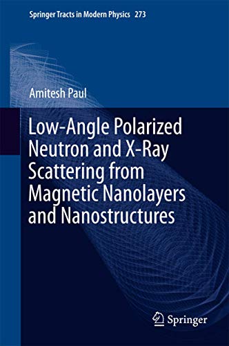 Stock image for Low-Angle Polarized Neutron and X-Ray Scattering from Magnetic Nanolayers and Nanostructures (Springer Tracts in Modern Physics, 273) for sale by Front Cover Books