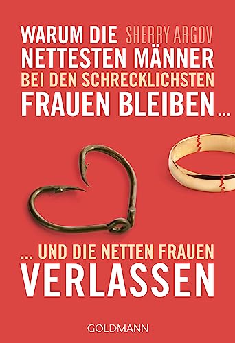 Stock image for Warum die nettesten Männer bei den schrecklichsten Frauen bleiben . -Language: german for sale by GreatBookPrices