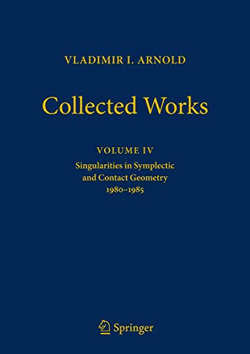 Stock image for Vladimir Arnold - Collected Works: Singularities in Symplectic and Contact Geometry 1980-1985 (Vladimir I. Arnold - Collected Works, 4) (English and Russian Edition) (eng) for sale by Brook Bookstore