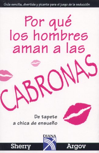 Stock image for Por que los hombres aman a las CABRONAS (Spanish Edition) for sale by Goodwill Books