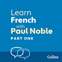 Icon image Learn French with Paul Noble for Beginners – Part 1: French Made Easy with Your 1 million-best-selling Personal Language Coach, Part 1