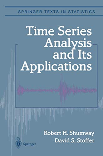 Time Series Analysis and Its Applications By Robert H. Shumway