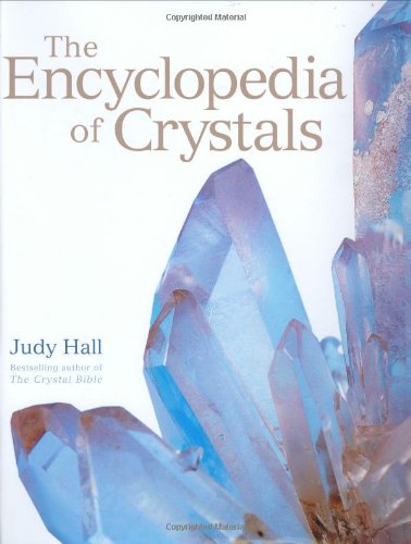 The Encyclopedia of Crystals and Healing Stones By Judy Hall