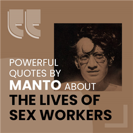 Powerful Quotes by Manto  About the Lives of Sex Workers