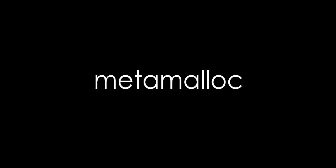 metamalloc