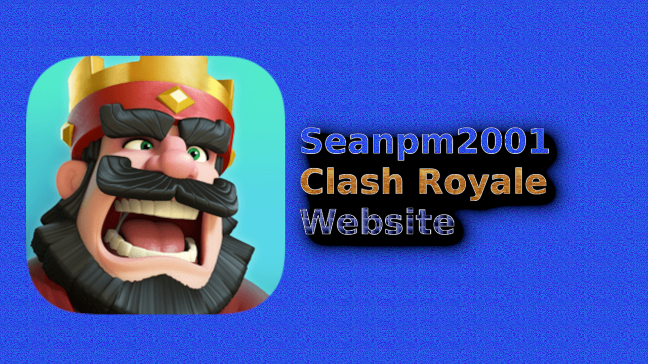 SeansLifeArchive_Images_Clash-Royale_Website