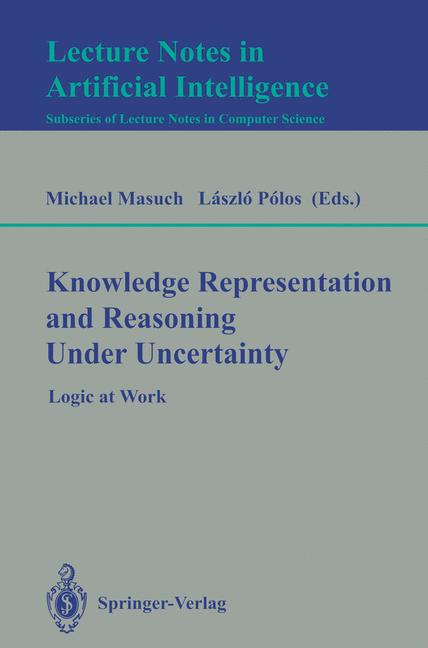 Cover of 'Knowledge Representation and Reasoning Under Uncertainty'