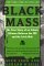Black Mass The True Story of an Unholy Alliance Between the FBI and the Irish Mob by Dick Lehr