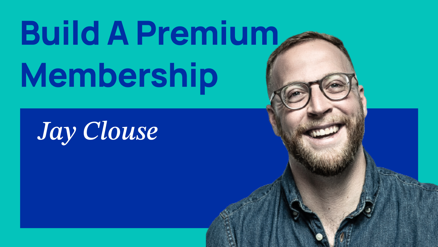 How to Build A Premium Membership Community with Jay Clouse