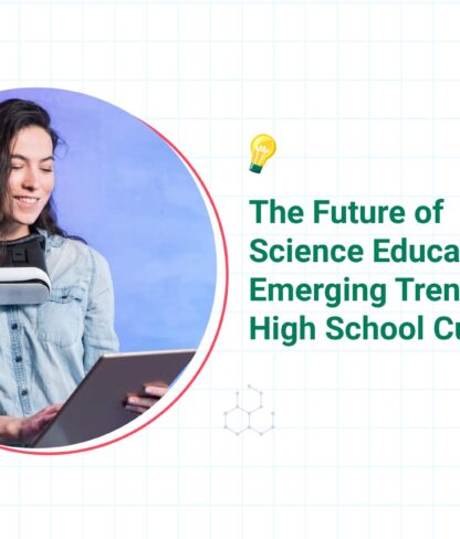 Emerging Trends in High School Science Education