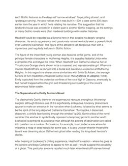 such Gothic features as the deep set 'narrow windows', 'large jutting stones', and 
'grotesque carving'. He also notices that