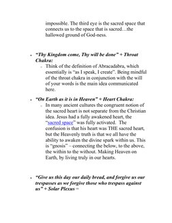 impossible. The third eye is the sacred space that 
connects us to the space that is sacred…the 
hallowed ground of God-ness.