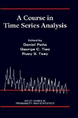 Course in Time Series Analysis   2001 9780471361640 Front Cover