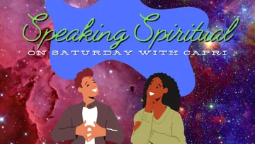 Speaking Spiritual on Saturday with Capri