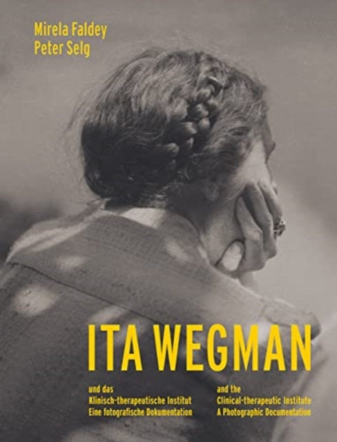 Ita Wegman and the Clinical-Therapeutic Institute: A Photographic Documentation