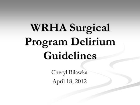 WRHA Surgical Program Delirium Guidelines